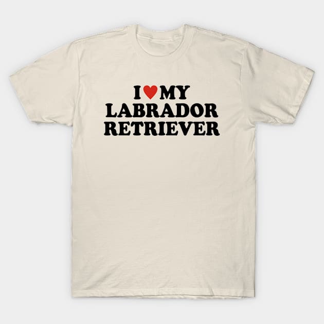 I love my Labrador retriever T-Shirt by Iskapa